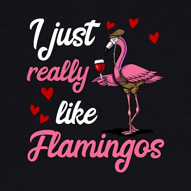 I Just Really Like Flamingo Birds Funny Wine Drinking Party by underheaven